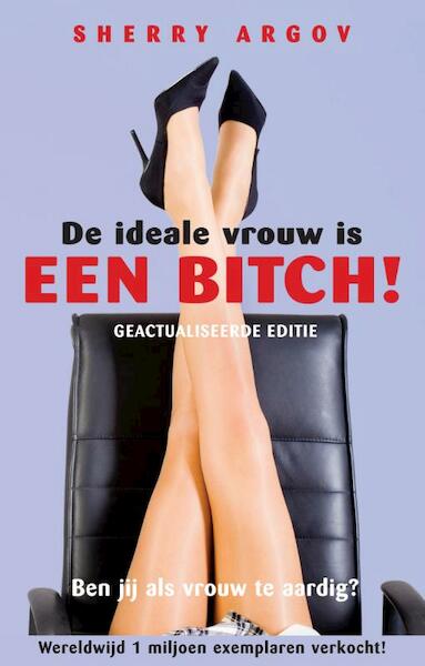 De ideale vrouw is een bitch! - Sherry Argov (ISBN 9789041762979)