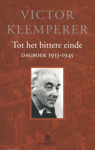 Tot het bittere einde - Victor Klemperer (ISBN 9789046703908)