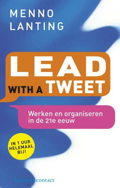 Lead with a tweet - Menno Lanting (ISBN 9789047006664)