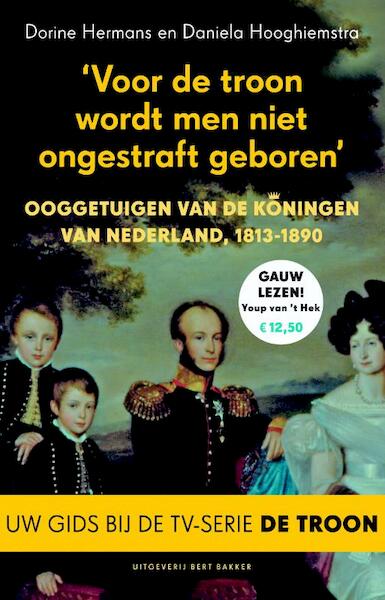 Voor de troon wordt men niet ongestraft geboren - Dorine Hermans, Daniele Hooghiemstra (ISBN 9789035135901)