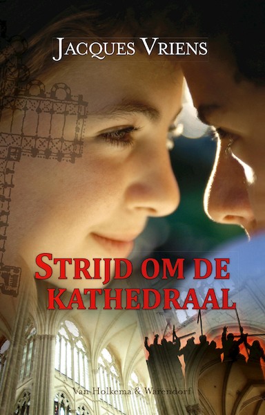 Strijd om de kathedraal - Jacques Vriens (ISBN 9789000360611)