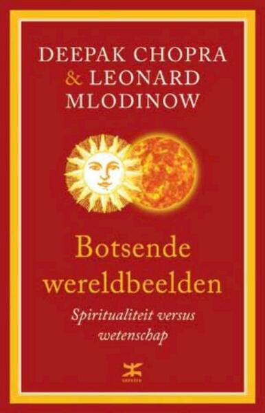 Botsende wereldbeelden - Deepak Chopra, Leonard Mlodinow (ISBN 9789021551418)