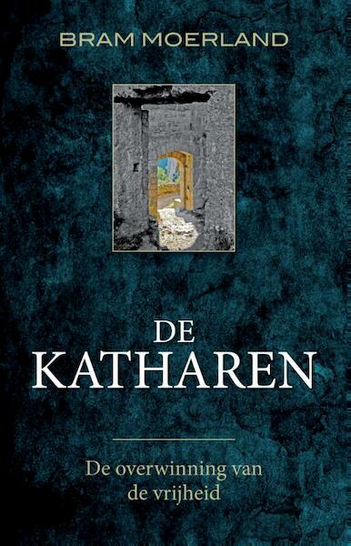 De katharen - Bram Moerland (ISBN 9789020210767)