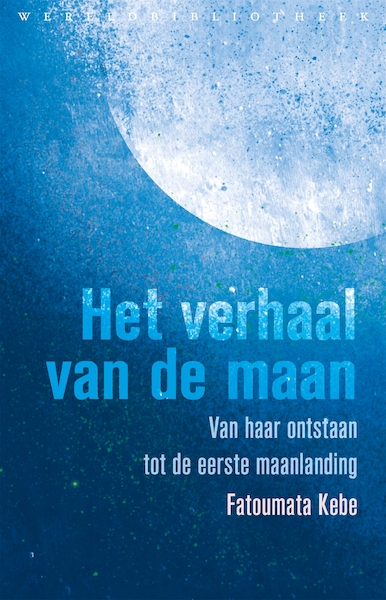 Het verhaal van de maan - Fatoumata Kebe (ISBN 9789028450844)