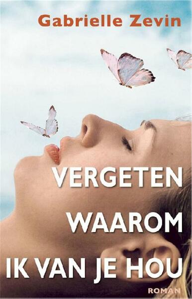 Vergeten waarom ik van je hou - Gabrielle Zevin (ISBN 9789049925444)