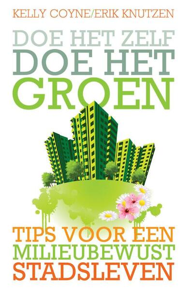 Doe het zelf, doe het groen - Kelly Coyne, Erik Knutzen (ISBN 9789020298772)