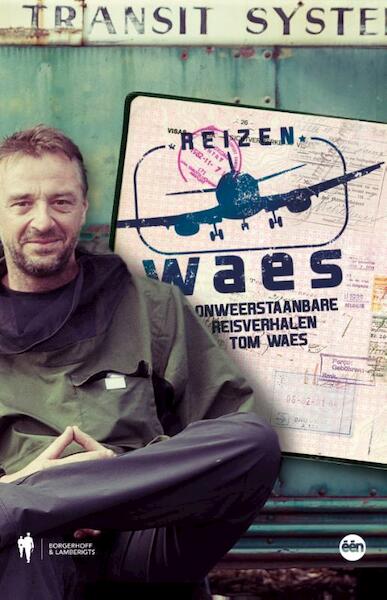 Reizen Waes - Tom Waes (ISBN 9789089314994)