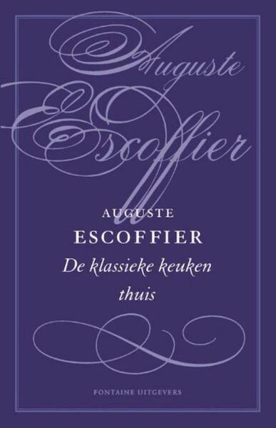 De klassieke keuken thuis - Auguste Escoffier (ISBN 9789059565906)