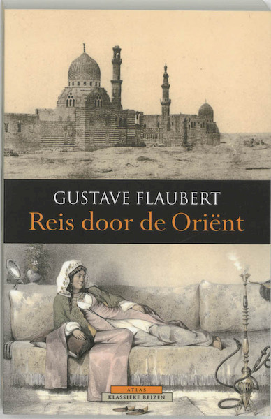 Reis door de Oriënt - Gustave Flaubert (ISBN 9789045005775)