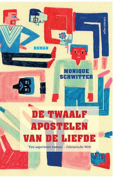 De twaalf apostelen van de liefde - Monique Schwitter (ISBN 9789025448578)