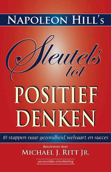 Sleutels tot positief denken - Napoleon Hill, Michael Ritt (ISBN 9789079872121)