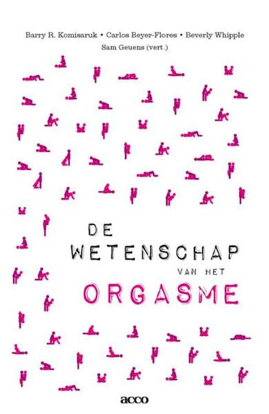 De wetenschap van het orgasme - Barry R. Komisaruk, Carlos Beyer-Flores, Beverly Whipple (ISBN 9789033486883)