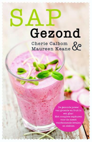 Sap gezond - Cherie Calbom, Maureen Keane (ISBN 9789045207339)
