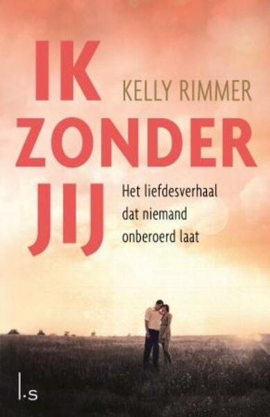 Ik zonder jij - Kelly Rimmer (ISBN 9789024569731)