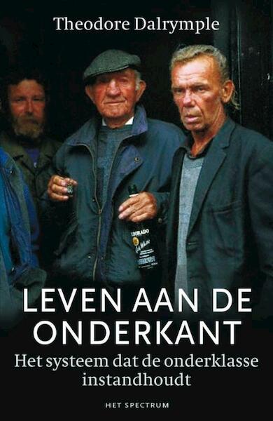 Leven aan de onderkant - Theodore Dalrymple (ISBN 9789027499172)