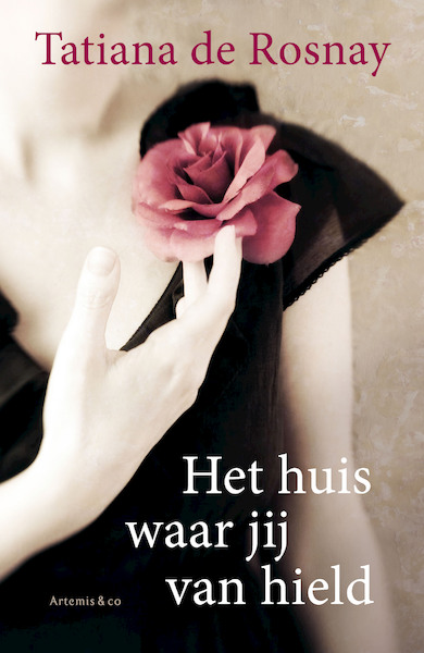 Het huis waar jij van hield - Tatiana de Rosnay (ISBN 9789026350092)