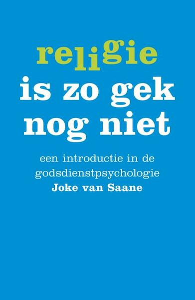 Religie is zo gek nog niet - Joke van Saane, Nicolette Hijweege (ISBN 9789025902308)