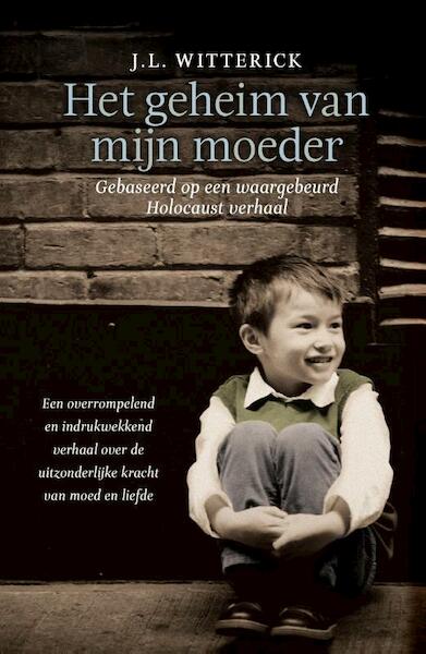 Het geheim van mijn moeder - J.L. Witterick (ISBN 9789000334834)