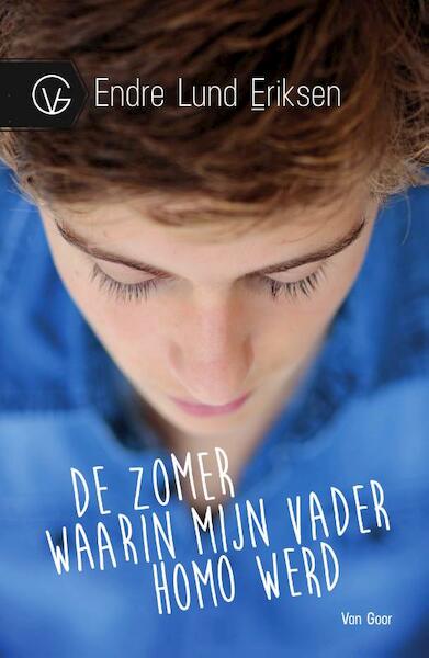 De zomer waarin mijn vader homo werd - Endre Lund Eriksen (ISBN 9789000329564)