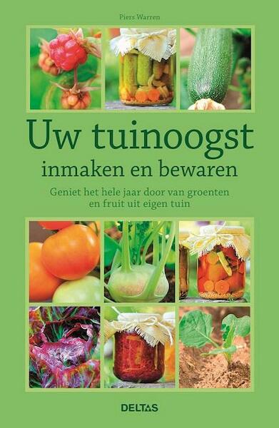 Uw tuinoogst inmaken en bewaren - Piers Warren (ISBN 9789044740530)