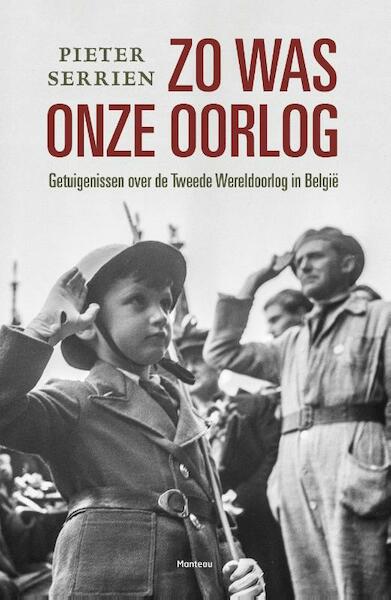 Zo was onze oorlog - Pieter Serrien (ISBN 9789022330937)