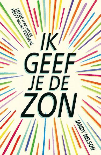 Ik geef je de zon - Jandy Nelson (ISBN 9789020679779)