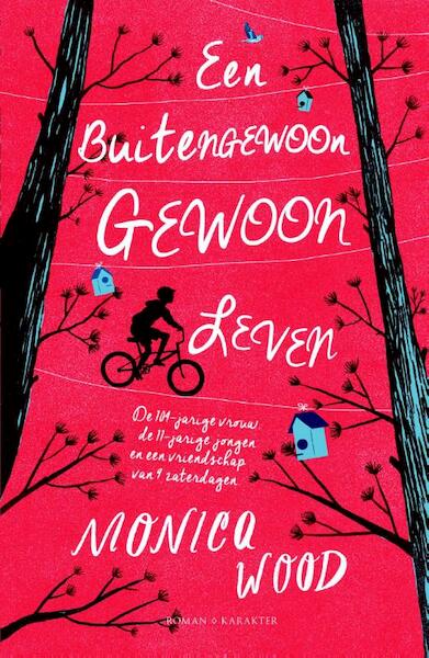 Een buitengewoon gewoon leven - Monica Wood (ISBN 9789045210056)