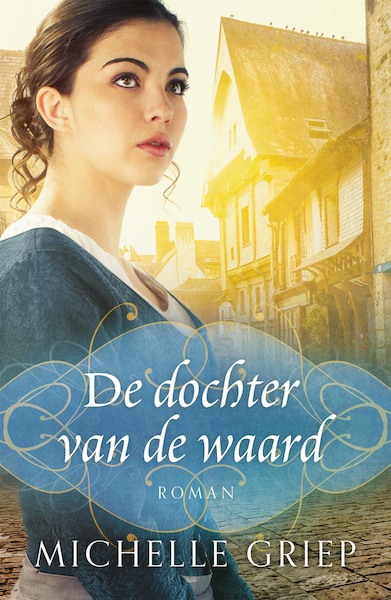 De dochter van de waard - Michelle Griep (ISBN 9789043531245)