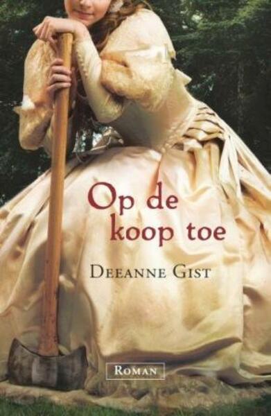 Op de koop toe - Deeanne Gist (ISBN 9789029719896)