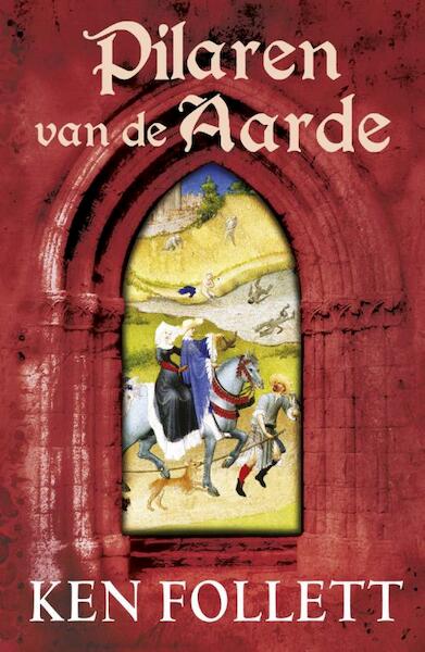 Pilaren van de aarde - Ken Follett (ISBN 9789047511540)