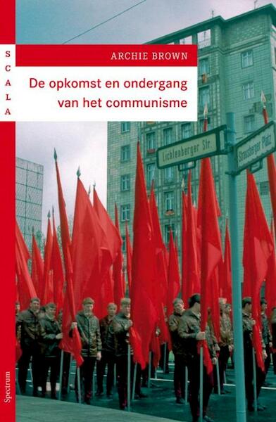 De opkomst en ondergang van het Communisme - Archie Brown (ISBN 9789000300563)