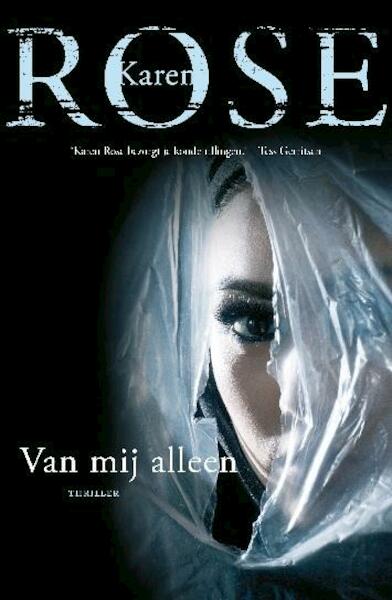 Van mij alleen - Karen Rose (ISBN 9789026133374)