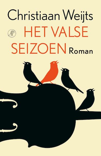 Het valse seizoen - Christiaan Weijts (ISBN 9789029505215)