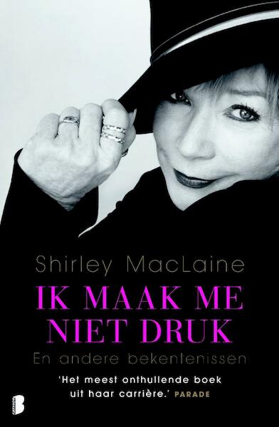 Ik maak me niet druk - Shirley MacLaine (ISBN 9789460233845)