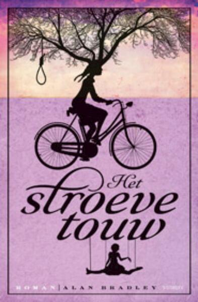 Het stroeve touw - Alan Bradley (ISBN 9789021803234)