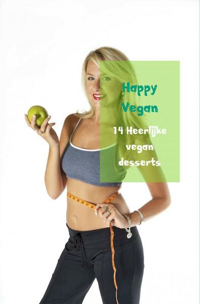 14 Heerlijke vegan desserts - Happy Vegan (ISBN 9789402180824)