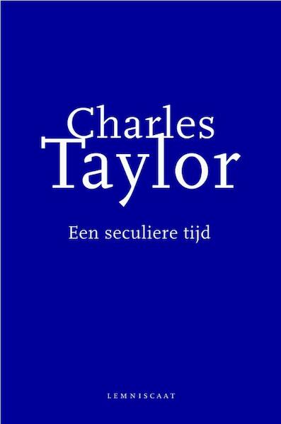 Een seculiere tijd - Charles Taylor (ISBN 9789047701576)