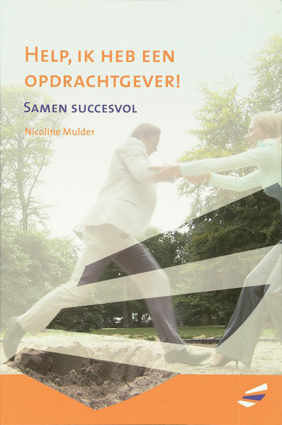 Help, ik heb een opdrachtgever ! - Nicoline Mulder (ISBN 9789080812239)