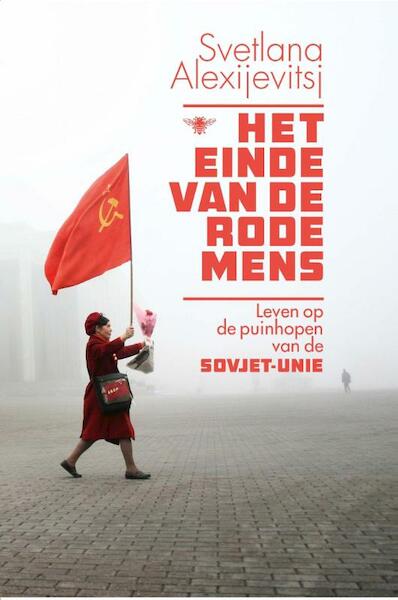 Het einde van de rode mens - Svetlana Alexijevitsj (ISBN 9789460423222)