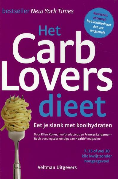 Het CarbLovers-dieet - Ellen Kunes, Frances Largeman-Roth (ISBN 9789048305896)