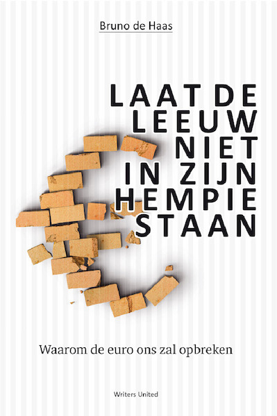 Laat de leeuw niet in zijn hempie staan - Bruno de Haas (ISBN 9789065239020)