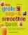 Het grote sap- en smoothieboek