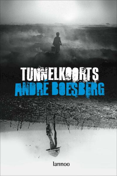 Tunnelkoorts - A. Boesberg (ISBN 9789020977981)