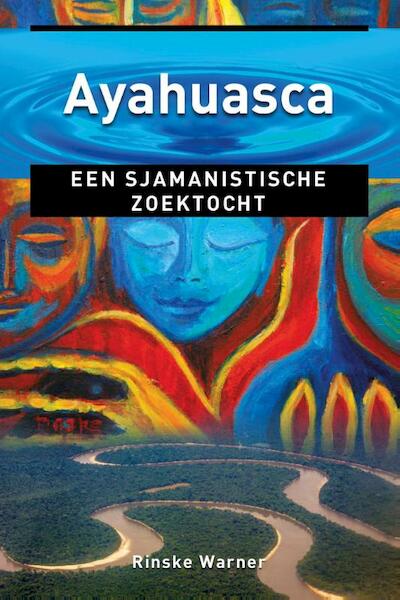 Ayahuasca - Rinske Warner (ISBN 9789020211306)