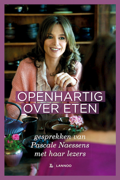 Openhartig over eten - Pascale Naessens (ISBN 9789401442428)