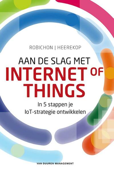 Aan de slag met Internet of Things - Gilles Robichon, Robert Heerekop (ISBN 9789089653765)