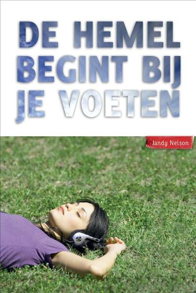 De hemel begint bij je voeten - Jandy Nelson (ISBN 9789048804504)