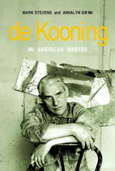 de Kooning - Mark Stevens, Annalyn Swan (ISBN 9781400041756)