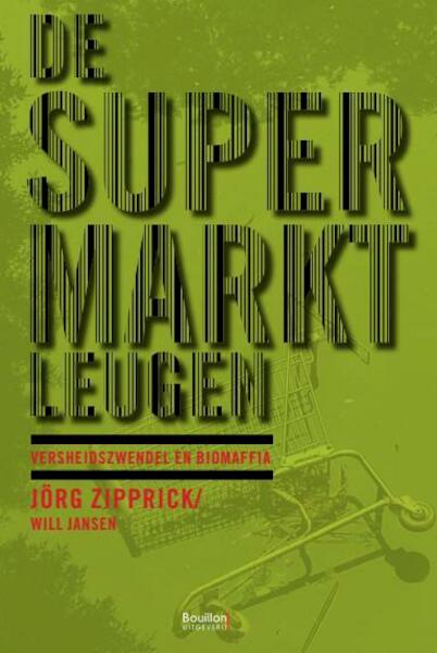 De supermarktleugen - Jorg Zipprick, Will Jansen (ISBN 9789077788417)