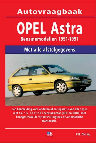 Vraagbaak Opel Astra / Benzinemodellen 1991-1997 - (ISBN 9789021547992)